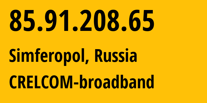 IP-адрес 85.91.208.65 (Симферополь, Республика Крым, Россия) определить местоположение, координаты на карте, ISP провайдер AS6789 CRELCOM-broadband // кто провайдер айпи-адреса 85.91.208.65