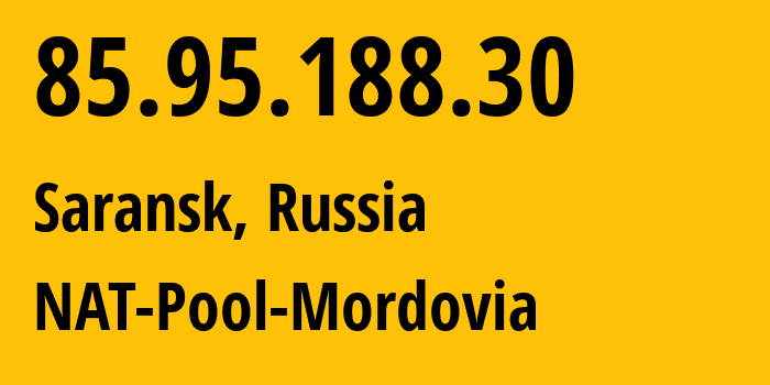 IP-адрес 85.95.188.30 (Саранск, Мордовия, Россия) определить местоположение, координаты на карте, ISP провайдер AS12389 NAT-Pool-Mordovia // кто провайдер айпи-адреса 85.95.188.30