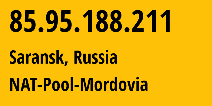 IP-адрес 85.95.188.211 (Саранск, Мордовия, Россия) определить местоположение, координаты на карте, ISP провайдер AS12389 NAT-Pool-Mordovia // кто провайдер айпи-адреса 85.95.188.211