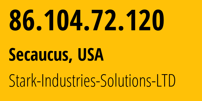 IP address 86.104.72.120 (Secaucus, New Jersey, USA) get location, coordinates on map, ISP provider AS44477 Stark-Industries-Solutions-LTD // who is provider of ip address 86.104.72.120, whose IP address