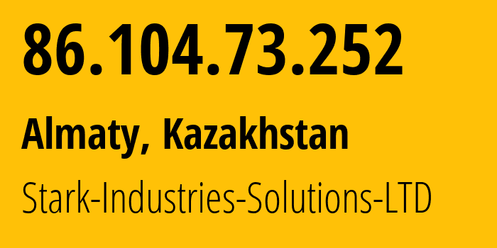 IP address 86.104.73.252 (Almaty, Almaty, Kazakhstan) get location, coordinates on map, ISP provider AS44477 Stark-Industries-Solutions-LTD // who is provider of ip address 86.104.73.252, whose IP address