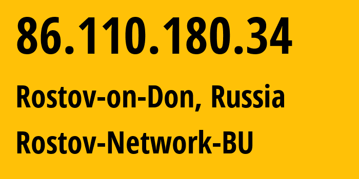 IP address 86.110.180.34 (Rostov-on-Don, Rostov Oblast, Russia) get location, coordinates on map, ISP provider AS15774 Rostov-Network-BU // who is provider of ip address 86.110.180.34, whose IP address