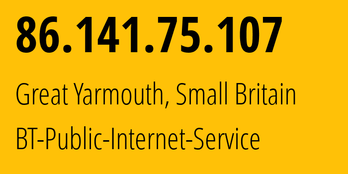 IP address 86.141.75.107 (Great Yarmouth, England, Small Britain) get location, coordinates on map, ISP provider AS2856 BT-Public-Internet-Service // who is provider of ip address 86.141.75.107, whose IP address