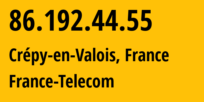 IP address 86.192.44.55 (Nogent-sur-Oise, Hauts-de-France, France) get location, coordinates on map, ISP provider AS3215 France-Telecom // who is provider of ip address 86.192.44.55, whose IP address