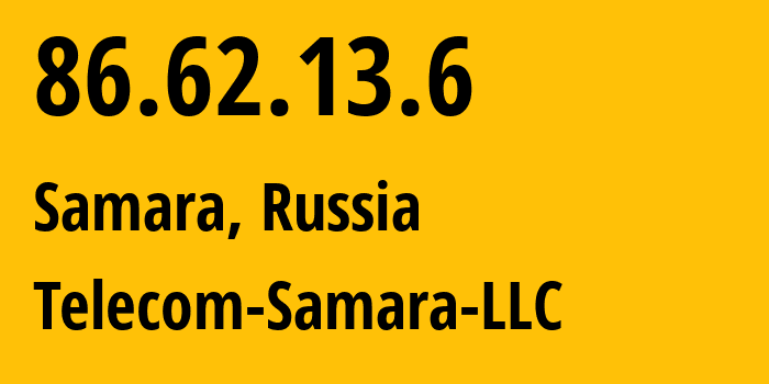 IP-адрес 86.62.13.6 (Самара, Самарская Область, Россия) определить местоположение, координаты на карте, ISP провайдер AS60764 Telecom-Samara-LLC // кто провайдер айпи-адреса 86.62.13.6