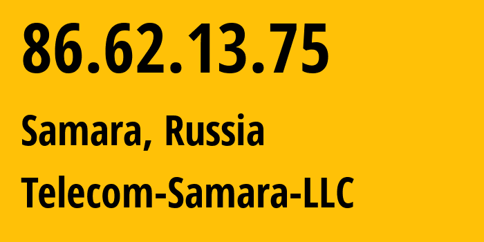 IP-адрес 86.62.13.75 (Самара, Самарская Область, Россия) определить местоположение, координаты на карте, ISP провайдер AS60764 Telecom-Samara-LLC // кто провайдер айпи-адреса 86.62.13.75