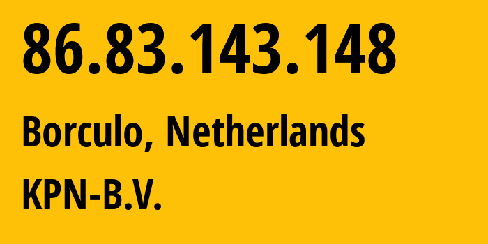 IP-адрес 86.83.143.148 (Borculo, Гелдерланд, Нидерланды) определить местоположение, координаты на карте, ISP провайдер AS1136 KPN-B.V. // кто провайдер айпи-адреса 86.83.143.148