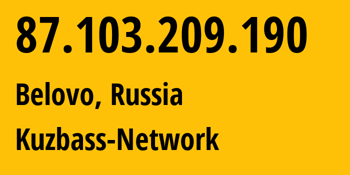 IP-адрес 87.103.209.190 (Белово, Кузба́сс, Россия) определить местоположение, координаты на карте, ISP провайдер AS12389 Kuzbass-Network // кто провайдер айпи-адреса 87.103.209.190