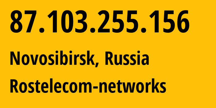 IP address 87.103.255.156 (Novosibirsk, Novosibirsk Oblast, Russia) get location, coordinates on map, ISP provider AS12389 Rostelecom-networks // who is provider of ip address 87.103.255.156, whose IP address