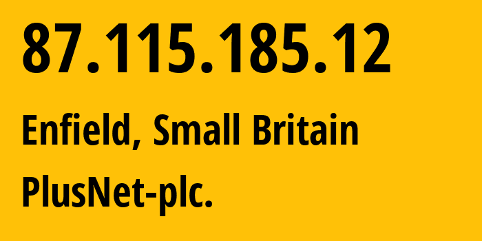 IP-адрес 87.115.185.12 (Enfield, Англия, Мелкобритания) определить местоположение, координаты на карте, ISP провайдер AS6871 PlusNet-plc. // кто провайдер айпи-адреса 87.115.185.12