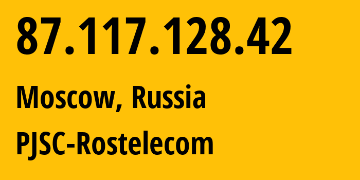 IP-адрес 87.117.128.42 (Москва, Москва, Россия) определить местоположение, координаты на карте, ISP провайдер AS41691 PJSC-Rostelecom // кто провайдер айпи-адреса 87.117.128.42