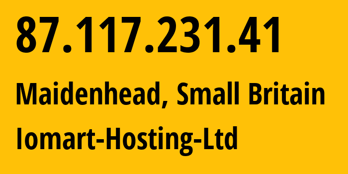 IP address 87.117.231.41 (Maidenhead, England, Small Britain) get location, coordinates on map, ISP provider AS20860 Iomart-Hosting-Ltd // who is provider of ip address 87.117.231.41, whose IP address