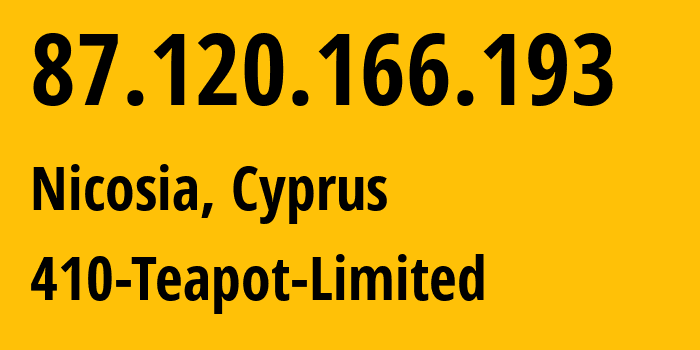 IP address 87.120.166.193 (Nicosia, Nicosia, Cyprus) get location, coordinates on map, ISP provider AS215127 410-Teapot-Limited // who is provider of ip address 87.120.166.193, whose IP address