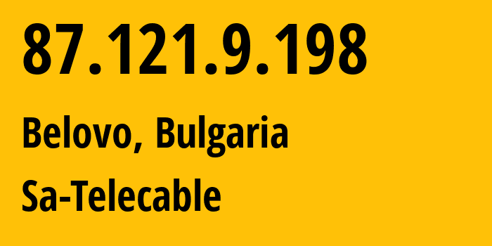 IP-адрес 87.121.9.198 (Belovo, Pazardzhik, Болгария) определить местоположение, координаты на карте, ISP провайдер AS29030 Sa-Telecable // кто провайдер айпи-адреса 87.121.9.198
