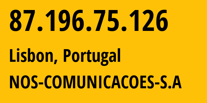 IP-адрес 87.196.75.126 (Лиссабон, Лиссабон, Португалия) определить местоположение, координаты на карте, ISP провайдер AS2860 NOS-COMUNICACOES-S.A // кто провайдер айпи-адреса 87.196.75.126