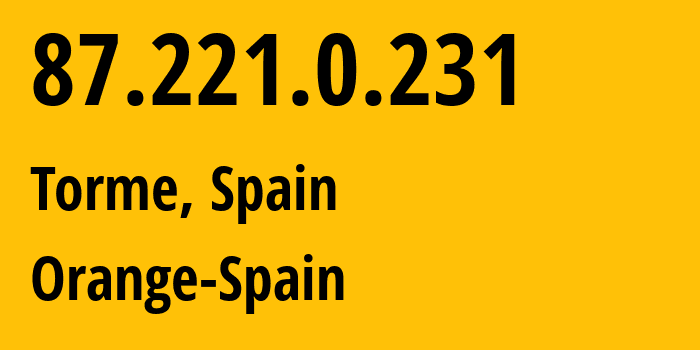 IP-адрес 87.221.0.231 (Torme, Кастилия и Леон, Испания) определить местоположение, координаты на карте, ISP провайдер AS12479 Orange-Spain // кто провайдер айпи-адреса 87.221.0.231