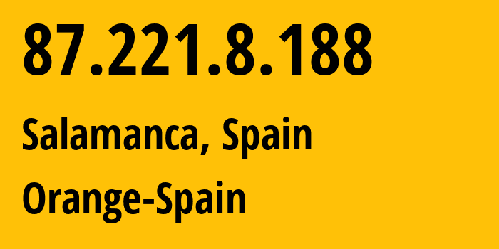 IP-адрес 87.221.8.188 (Саламанка, Кастилия и Леон, Испания) определить местоположение, координаты на карте, ISP провайдер AS12479 Orange-Spain // кто провайдер айпи-адреса 87.221.8.188