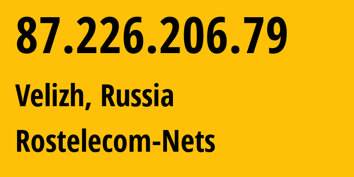 IP-адрес 87.226.206.79 (Велиж, Смоленская Область, Россия) определить местоположение, координаты на карте, ISP провайдер AS12389 Rostelecom-Nets // кто провайдер айпи-адреса 87.226.206.79