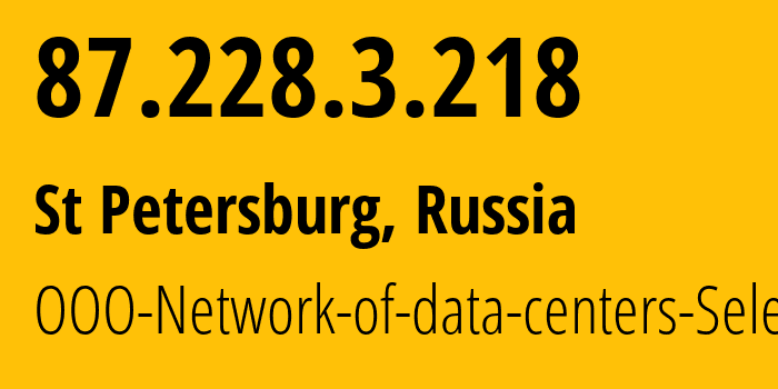 IP address 87.228.3.218 (St Petersburg, St.-Petersburg, Russia) get location, coordinates on map, ISP provider AS49505 JSC-Selectel // who is provider of ip address 87.228.3.218, whose IP address