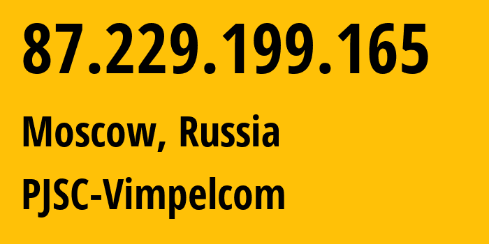 IP-адрес 87.229.199.165 (Москва, Москва, Россия) определить местоположение, координаты на карте, ISP провайдер AS3216 PJSC-Vimpelcom // кто провайдер айпи-адреса 87.229.199.165