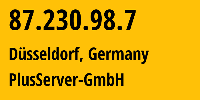 IP-адрес 87.230.98.7 (Дюссельдорф, Северный Рейн-Вестфалия, Германия) определить местоположение, координаты на карте, ISP провайдер AS61157 PlusServer-GmbH // кто провайдер айпи-адреса 87.230.98.7