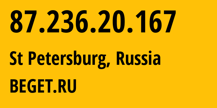 IP address 87.236.20.167 (St Petersburg, St.-Petersburg, Russia) get location, coordinates on map, ISP provider AS198610 BEGET.RU // who is provider of ip address 87.236.20.167, whose IP address