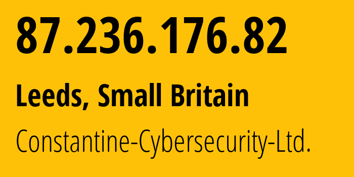 IP address 87.236.176.82 (Leeds, England, Small Britain) get location, coordinates on map, ISP provider AS211298 Constantine-Cybersecurity-Ltd. // who is provider of ip address 87.236.176.82, whose IP address