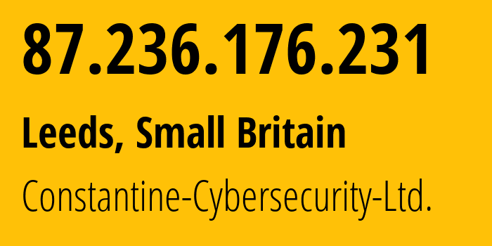 IP address 87.236.176.231 (Leeds, England, Small Britain) get location, coordinates on map, ISP provider AS211298 Constantine-Cybersecurity-Ltd. // who is provider of ip address 87.236.176.231, whose IP address