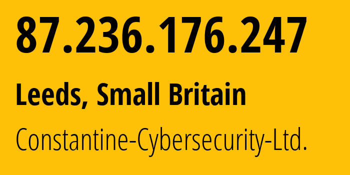 IP-адрес 87.236.176.247 (Лидс, Англия, Мелкобритания) определить местоположение, координаты на карте, ISP провайдер AS211298 Constantine-Cybersecurity-Ltd. // кто провайдер айпи-адреса 87.236.176.247