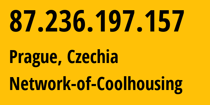 IP-адрес 87.236.197.157 (Прага, Prague, Чехия) определить местоположение, координаты на карте, ISP провайдер AS35592 Network-of-Coolhousing // кто провайдер айпи-адреса 87.236.197.157