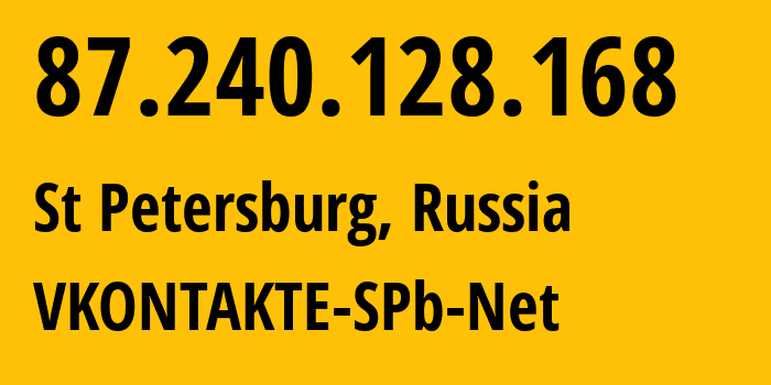 IP-адрес 87.240.128.168 (Санкт-Петербург, Санкт-Петербург, Россия) определить местоположение, координаты на карте, ISP провайдер AS47541 VKONTAKTE-SPb-Net // кто провайдер айпи-адреса 87.240.128.168