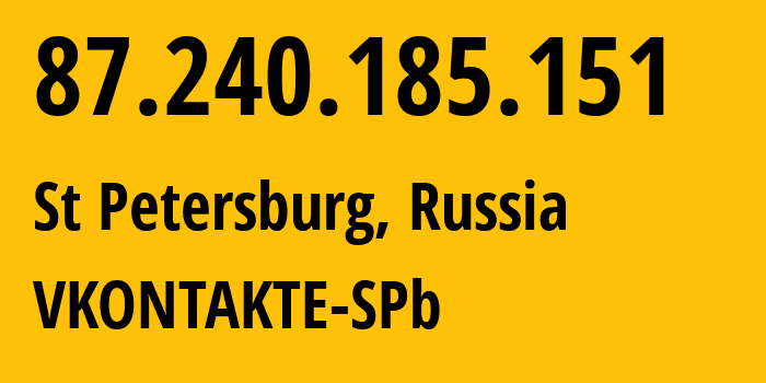 IP-адрес 87.240.185.151 (Санкт-Петербург, Санкт-Петербург, Россия) определить местоположение, координаты на карте, ISP провайдер AS47541 VKONTAKTE-SPb // кто провайдер айпи-адреса 87.240.185.151