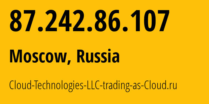 IP-адрес 87.242.86.107 (Москва, Москва, Россия) определить местоположение, координаты на карте, ISP провайдер AS208677 Cloud-Technologies-LLC-trading-as-Cloud.ru // кто провайдер айпи-адреса 87.242.86.107