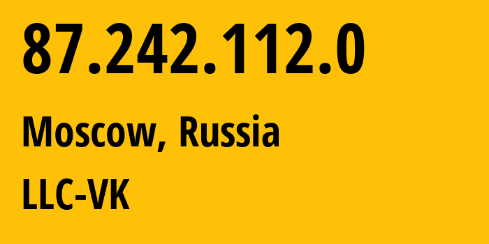 IP address 87.242.112.0 (Moscow, Moscow, Russia) get location, coordinates on map, ISP provider AS47764 LLC-VK // who is provider of ip address 87.242.112.0, whose IP address