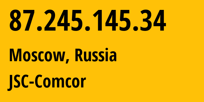 IP address 87.245.145.34 (Moscow, Moscow, Russia) get location, coordinates on map, ISP provider AS8732 JSC-Comcor // who is provider of ip address 87.245.145.34, whose IP address