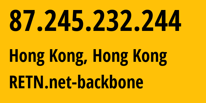 IP-адрес 87.245.232.244 (Гонконг, Kowloon, Гонконг) определить местоположение, координаты на карте, ISP провайдер AS9002 RETN.net-backbone // кто провайдер айпи-адреса 87.245.232.244