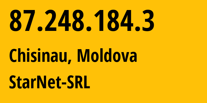 IP address 87.248.184.3 (Chisinau, Chișinău Municipality, Moldova) get location, coordinates on map, ISP provider AS31252 StarNet-SRL // who is provider of ip address 87.248.184.3, whose IP address