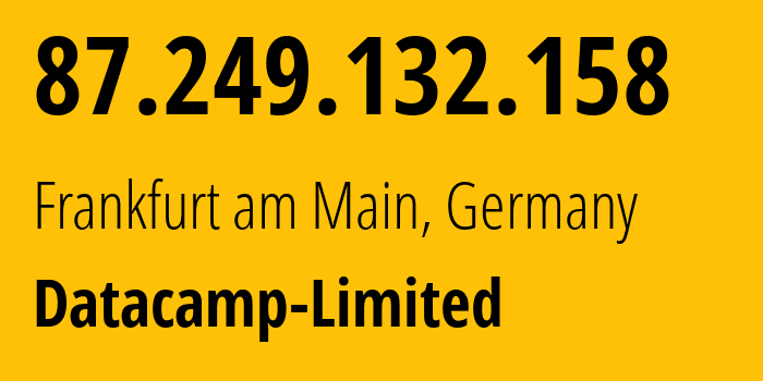 IP-адрес 87.249.132.158 (Франкфурт, Гессен, Германия) определить местоположение, координаты на карте, ISP провайдер AS212238 Datacamp-Limited // кто провайдер айпи-адреса 87.249.132.158