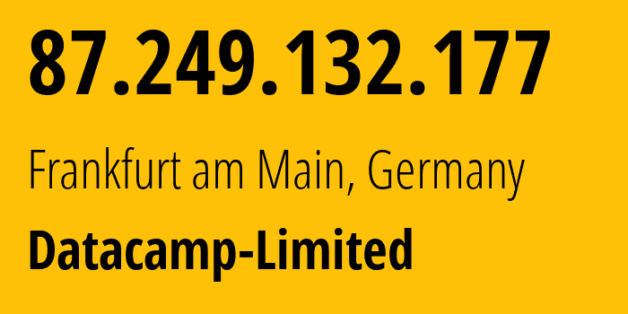 IP address 87.249.132.177 (Frankfurt am Main, Hesse, Germany) get location, coordinates on map, ISP provider AS212238 Datacamp-Limited // who is provider of ip address 87.249.132.177, whose IP address