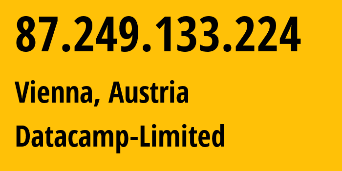 IP-адрес 87.249.133.224 (Вена, Вена, Австрия) определить местоположение, координаты на карте, ISP провайдер AS212238 Datacamp-Limited // кто провайдер айпи-адреса 87.249.133.224