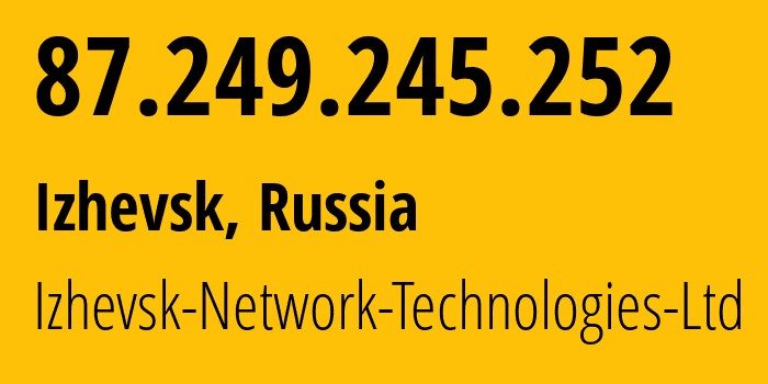 IP-адрес 87.249.245.252 (Ижевск, Удмуртия, Россия) определить местоположение, координаты на карте, ISP провайдер AS35558 Izhevsk-Network-Technologies-Ltd // кто провайдер айпи-адреса 87.249.245.252