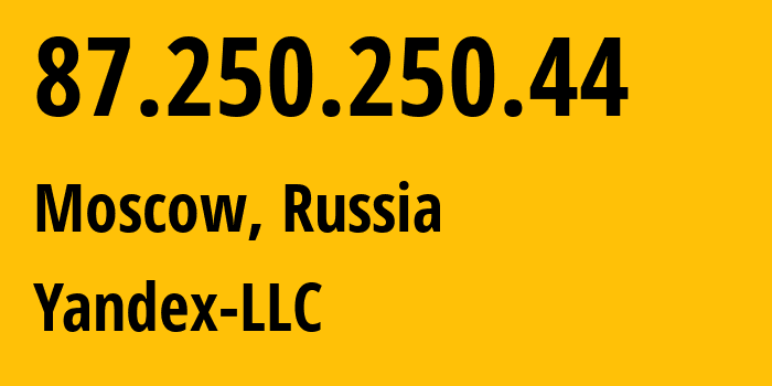 IP-адрес 87.250.250.44 (Москва, Москва, Россия) определить местоположение, координаты на карте, ISP провайдер AS13238 Yandex-LLC // кто провайдер айпи-адреса 87.250.250.44