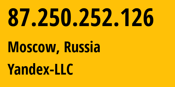 IP-адрес 87.250.252.126 (Москва, Москва, Россия) определить местоположение, координаты на карте, ISP провайдер AS13238 Yandex-LLC // кто провайдер айпи-адреса 87.250.252.126