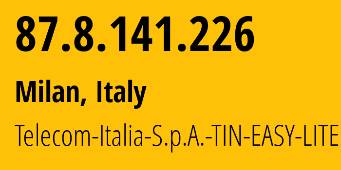 IP-адрес 87.8.141.226 (Милан, Lombardy, Италия) определить местоположение, координаты на карте, ISP провайдер AS3269 Telecom-Italia-S.p.A.-TIN-EASY-LITE // кто провайдер айпи-адреса 87.8.141.226