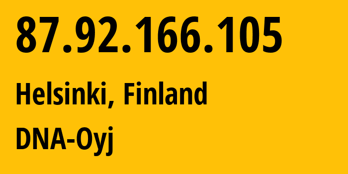 IP-адрес 87.92.166.105 (Хельсинки, Уусимаа, Финляндия) определить местоположение, координаты на карте, ISP провайдер AS16086 DNA-Oyj // кто провайдер айпи-адреса 87.92.166.105