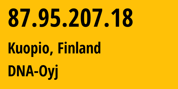 IP-адрес 87.95.207.18 (Куопио, Северное Саво, Финляндия) определить местоположение, координаты на карте, ISP провайдер AS16086 DNA-Oyj // кто провайдер айпи-адреса 87.95.207.18