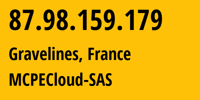 IP address 87.98.159.179 (Gravelines, Hauts-de-France, France) get location, coordinates on map, ISP provider AS16276 MCPECloud-SAS // who is provider of ip address 87.98.159.179, whose IP address