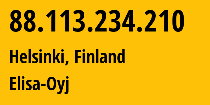 IP-адрес 88.113.234.210 (Хельсинки, Уусимаа, Финляндия) определить местоположение, координаты на карте, ISP провайдер AS719 Elisa-Oyj // кто провайдер айпи-адреса 88.113.234.210