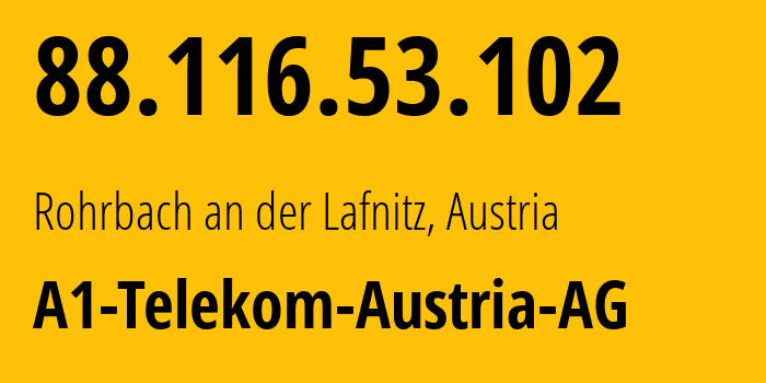 IP address 88.116.53.102 (Graz, Styria, Austria) get location, coordinates on map, ISP provider AS8447 A1-Telekom-Austria-AG // who is provider of ip address 88.116.53.102, whose IP address