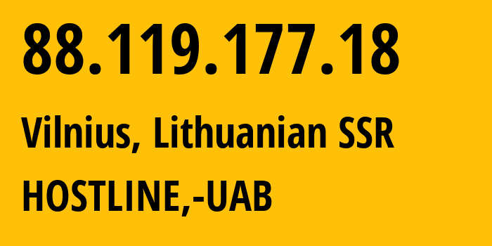 IP address 88.119.177.18 (Vilnius, Vilnius, Lithuanian SSR) get location, coordinates on map, ISP provider AS198651 HOSTLINE,-UAB // who is provider of ip address 88.119.177.18, whose IP address